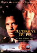 A l'Epreuve du Feu (Courage Under Fire)