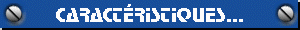 Caract�ristiques...
