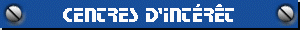 Centres d'int�r�t
